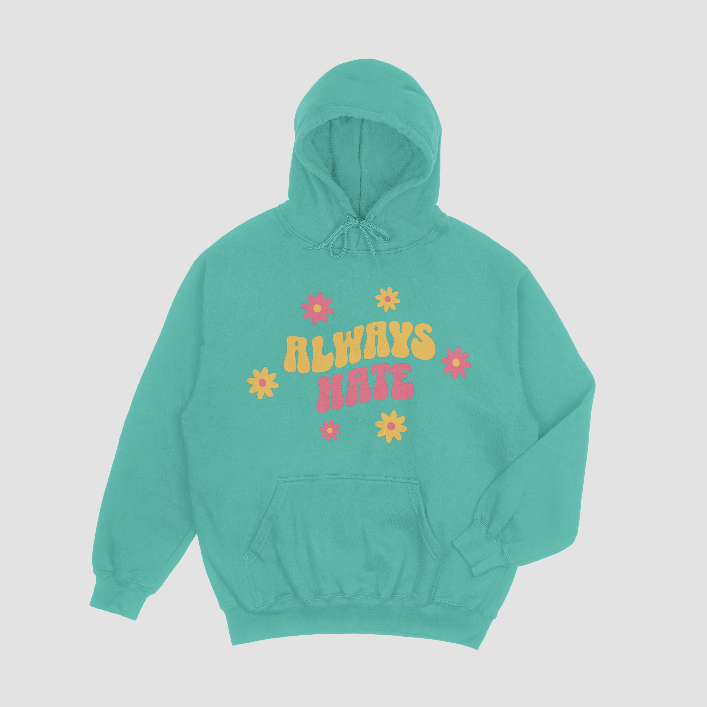 Always Hate Hoodie