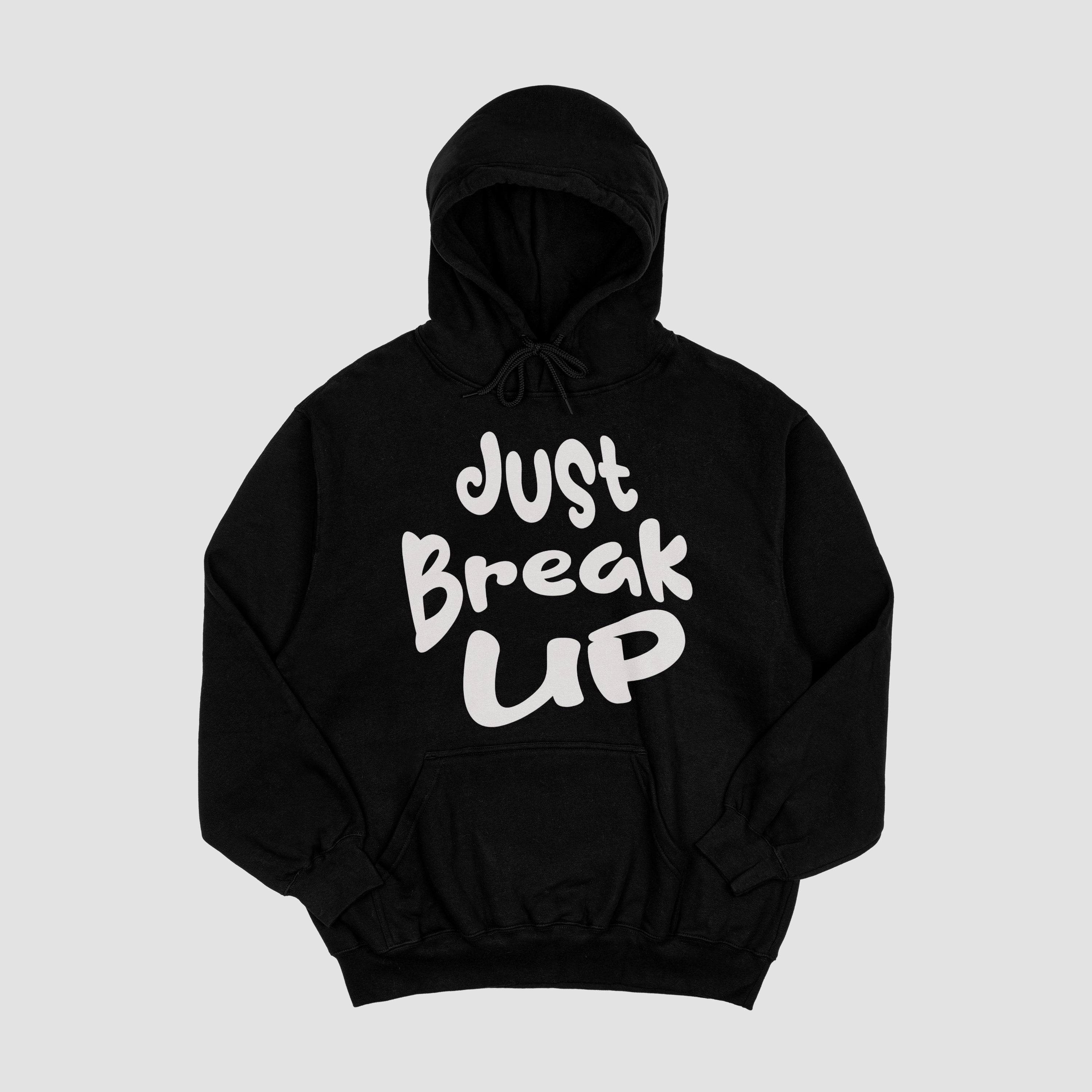 Just Break Up Hoodie