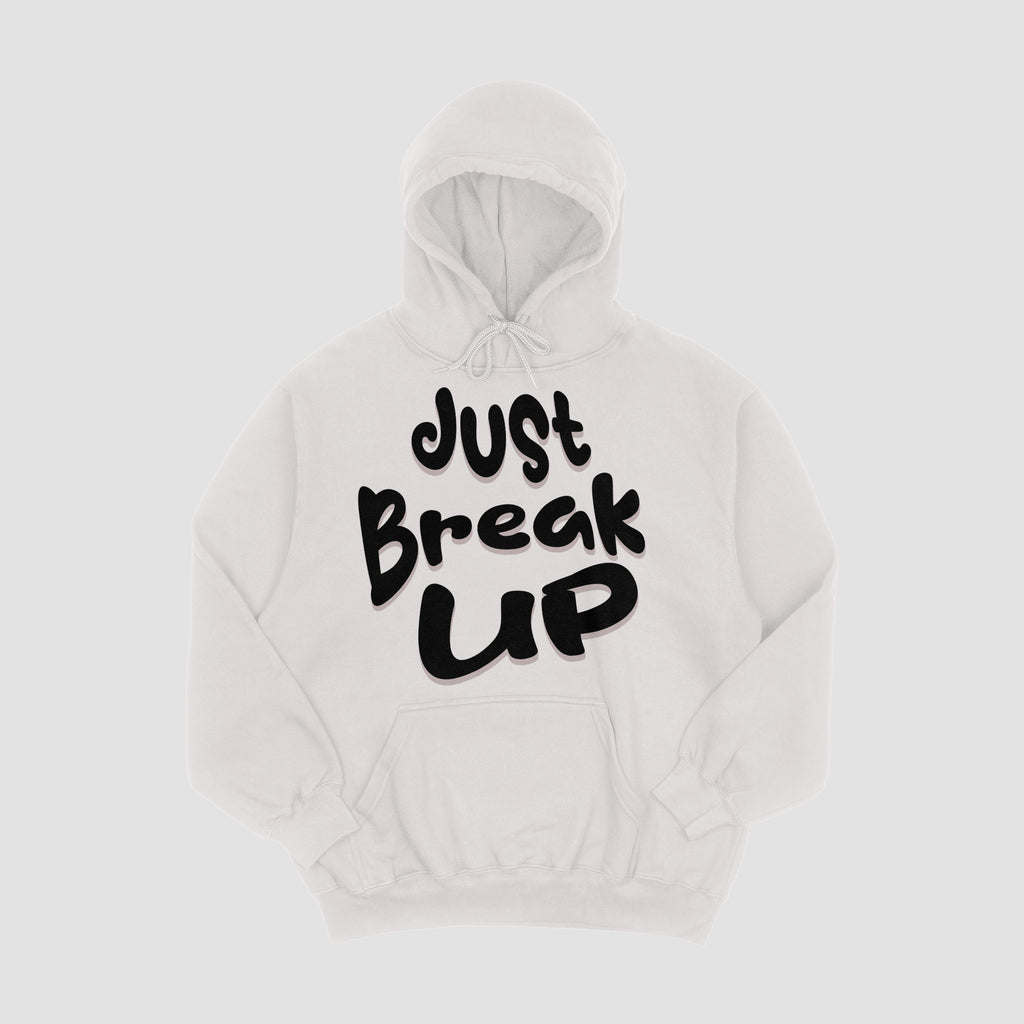 Just Break Up Hoodie