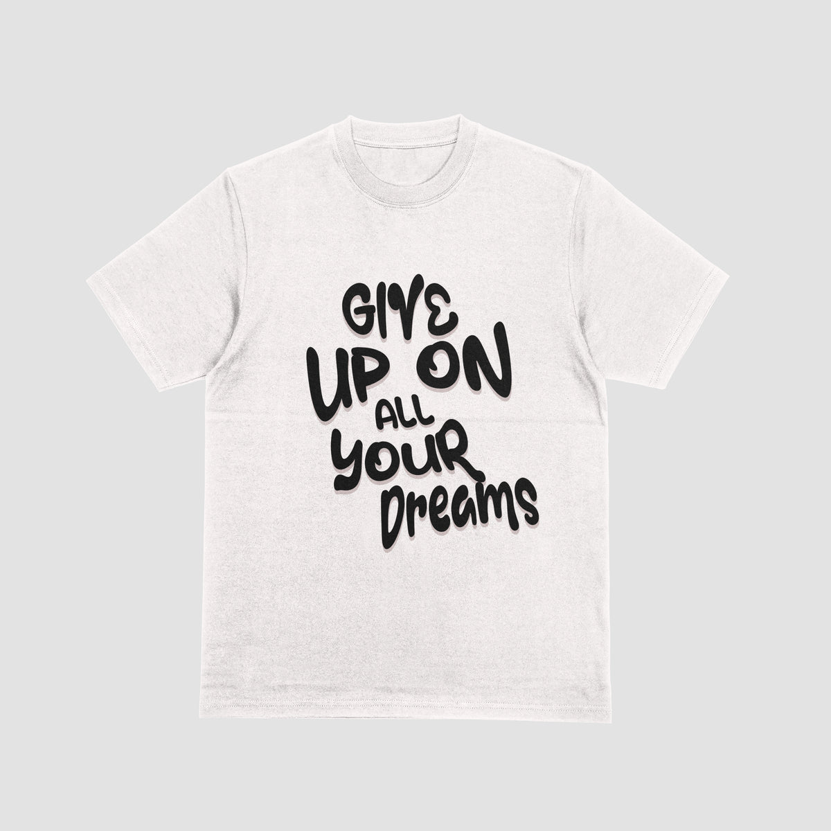 Give Up On All Your Dreams