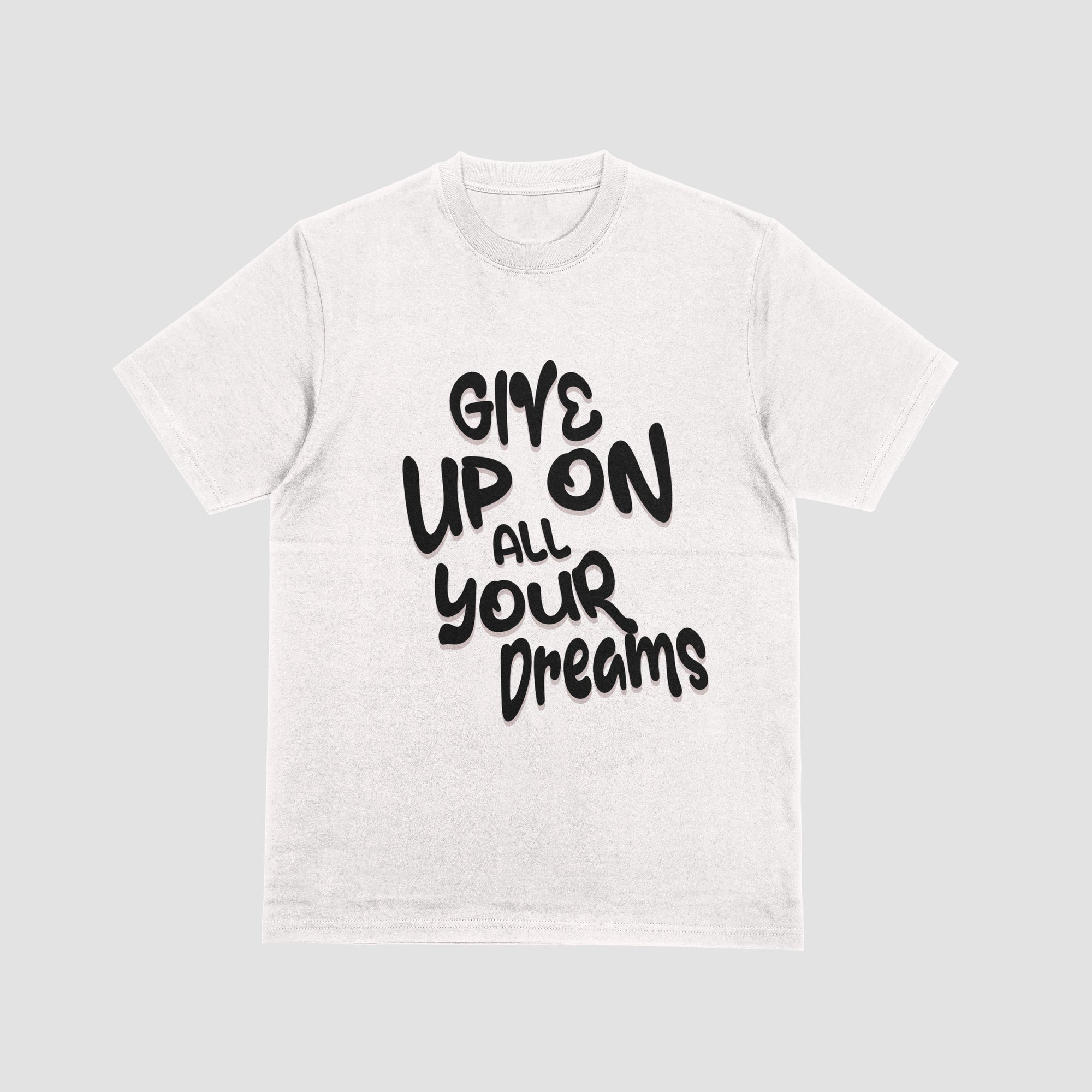 Give Up On All Your Dreams