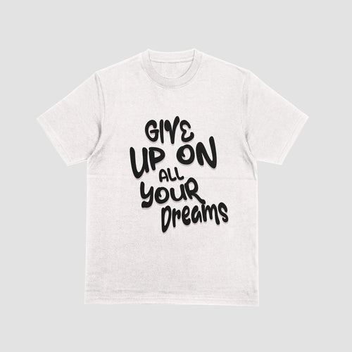 Give Up On All Your Dreams